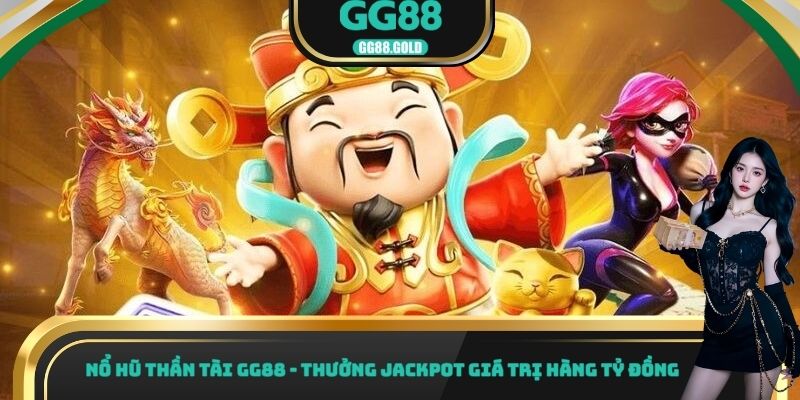 Nổ hũ thần tài GG88